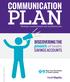 PLAN COMMUNICATION. power DISCOVERING THE. of health SAVINGS ACCOUNTS. Strategic communication and enrollment plan