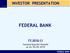 INVESTOR PRESENTATION FEDERAL BANK FY