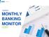 MONTHLY BANKING MONITOR