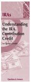 IRAs. Understanding the IRA Contribution Credit. (or Saver s Credit) Questions & Answers