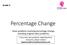 Percentage Change. Grade 5. Solve problems involving percentage change, including original value problems.