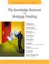 The Knowledge Resource. Mortgage Funding FOR. Mortgage Basics A Few Important Facts. Getting Prequalified Gives You An Advantage