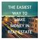 The Easiest Way To Make Money In Real Estate