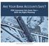 ARE YOUR BANK ACCOUNTS SAFE?