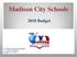 Madison City Schools Budget. FY 2018 Proposed Budget 1 st Public Hearing August 24, 2017