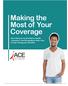 Making the Most of Your Coverage. Now that you ve enrolled in health insurance, use this guide to learn how to start using your benefits.