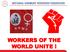 WORKERS OF THE WORLD UNITE!