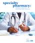 specialty pharmacy: reining in costs and improving health outcomes Sponsored by:
