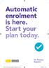 Automatic enrolment is here. Start your plan today.