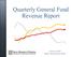 Quarterly General Fund Revenue Report JANUARY 2017 BARRY BOARDMAN, PH.D.