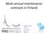 Multi-annual maintenance contracts in Finland. Katja Levola Finnish Transport Agency