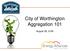 City of Worthington Aggregation 101. August 28, 2108