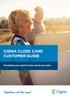 CIGNA CLOSE CARE CUSTOMER GUIDE. Everything you need to know about your plan
