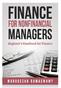 FINANCE MANAGERS FOR NONFINANCIAL. Finance Beginner s Handbook