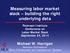 Measuring labor market slack building the right underlying data Peterson Institute Conference on Labor Market Slack September 24, 2014
