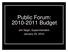 Public Forum: Budget. Jim Negri, Superintendent January 25, 2010