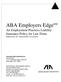 ABA Employers Edge SM An Employment Practices Liability Insurance Policy for Law Firms Endorsed by the American Bar Association