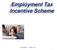 Employment Tax Incentive Scheme. 2014/12/09 Version