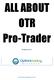 ALL ABOUT OTR Pro Trader