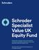 Schroder. Specialist Value UK Equity Fund