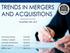 TRENDS IN MERGERS AND ACQUISITIONS