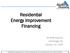Residential Energy Improvement Financing. EE NOW Summit Anchorage, AK January 12, 2016