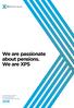 We are passionate about pensions. We are XPS
