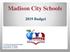 Madison City Schools Budget. FY 2019 Proposed Budget 2nd Public Hearing September 6, 2018
