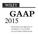 GAAP 2015 Interpretation and Application of GENERALLY ACCEPTED ACCOUNTING PRINCIPLES