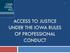 ACCESS TO JUSTICE UNDER THE IOWA RULES OF PROFESSIONAL CONDUCT