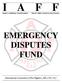 I A F EMERGENCY DISPUTES FUND. International Association of Fire Fighters, AFL-CIO, CLC