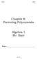Chapter 8: Factoring Polynomials. Algebra 1 Mr. Barr