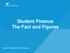 Student Finance The Fact and Figures. Student Recruitment and Outreach