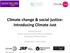 Climate change & social justice: Introducing Climate Just