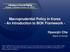 Macroprudential Policy in Korea - An Introduction to BOK Framework -
