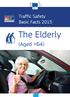 Traffic Safety Basic Facts Main Figures. Traffic Safety Basic Facts The Elderly. (Aged >64)