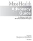 MassHealth. Advocacy Guide. An Advocates Guide to the Massachusetts Medicaid Program. Vicky Pulos Massachusetts Law Reform Institute.