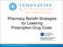 Pharmacy Benefit Strategies for Lowering Prescription Drug Costs