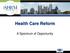 Health Care Reform. A Spectrum of Opportunity