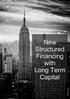 New Structured Financing with Long Term Capital