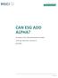 CAN ESG ADD ALPHA? CAN ESG ADD ALPHA? An Analysis of ESG Tilt and Momentum Strategies. Zoltán Nagy, Altaf Kassam, Linda-Eling Lee.