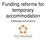 Funding reforms for temporary accommodation. Challenges and solutions