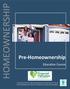HOMEOWNERSHIP. Pre-Homeownership. Education Course