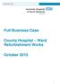 Full Business Case. Full Business Case. County Hospital Ward Refurbishment Works