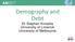 Demography and Debt. Dr Stephen Kinsella University of Limerick University of Melbourne