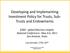 Developing and Implementing Investment Policy for Trusts, Sub- Trusts and Endowments
