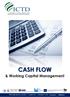CASH FLOW. & Working Capital Management. H.H. Sheik Sultan Tower (0) Floor Corniche Street Abu Dhabi U.A.E