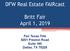 DFW Real Estate FAIRcast. Britt Fair April 1, Fair Texas Title 8201 Preston Road Suite 160 Dallas, TX 75225