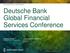Deutsche Bank Global Financial Services Conference