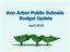 Ann Arbor Public Schools Budget Update. April 2012